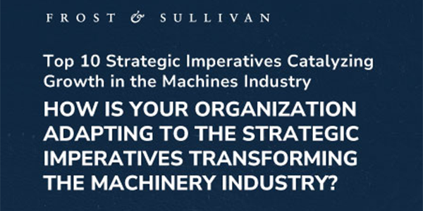 How Is Your Organization Adapting to the Strategic Imperatives Transforming the Machinery Industry?